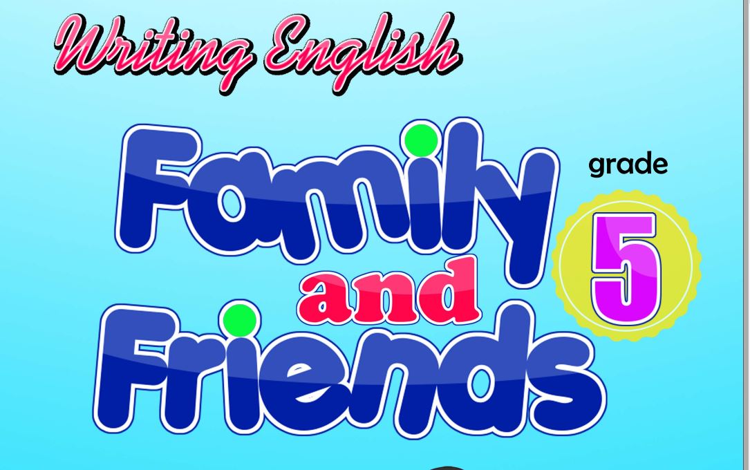 Family & Friends grade 5 special writing Miễn phí